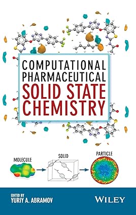 Computational Pharmaceutical Solid State Chemistry