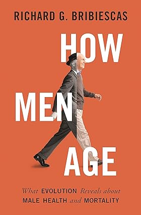 How Men Age What Evolution Reveals about Male Health and Mortality