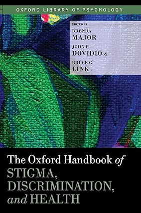 The Oxford Handbook of Stigma Discrimination and Health