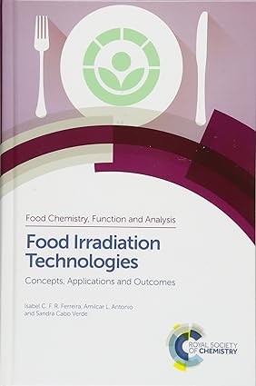 Food Irradiation Technologies Concepts Applications and Outcomes