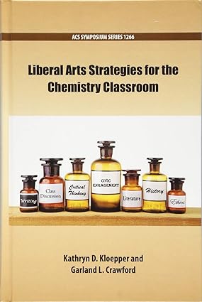 Liberal Arts Strategies for the Chemistry Classroom