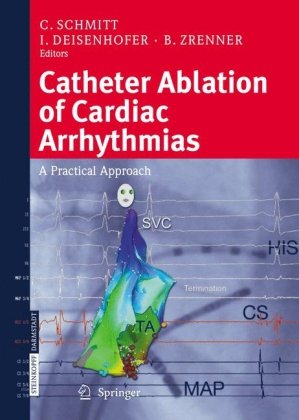 Catheter Ablation of Cardiac Arrhythmias A Practical Approach