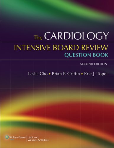 The Cardiology Intensive Board Review Question Book 2nd Ed
