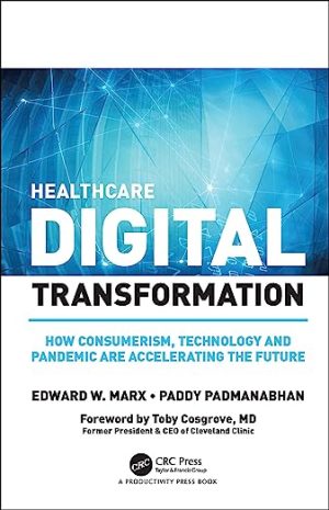 Healthcare Digital Transformation How Consumerism Technology and Pandemic are Accelerating the Future