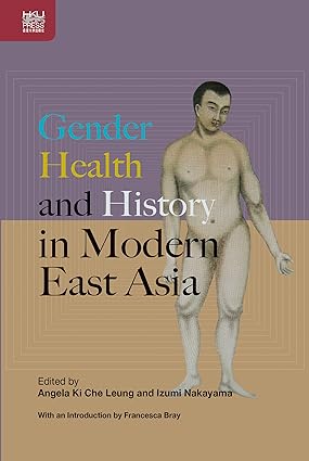 Gender Health and History in Modern East Asia