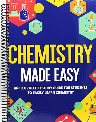 Chemistry Made Easy An Illustrated Study Guide For Students To Easily Learn Chemistry