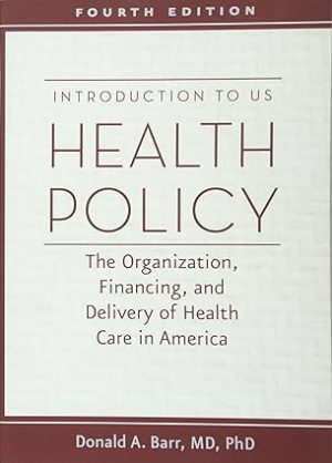 Introduction to US Health Policy The Organization Financing and Delivery of Health Care in America
