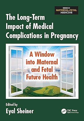 The Long Term Impact of Medical Complications in Pregnancy  A Window into Maternal and Fetal Future Health