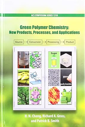 Green Polymer Chemistry New Products Processes and Applications Volume 3