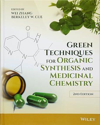 Green Techniques for Organic Synthesis and Medicinal Chemistry 2nd Edition