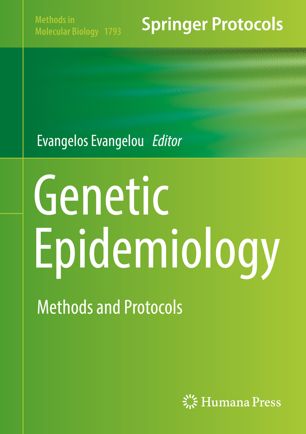 Genetic Epidemiology Methods and Protocols 2nd Edition