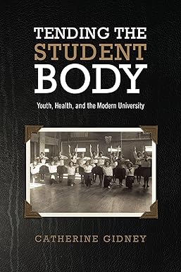 Tending the Student Body Youth Health and the Modern University