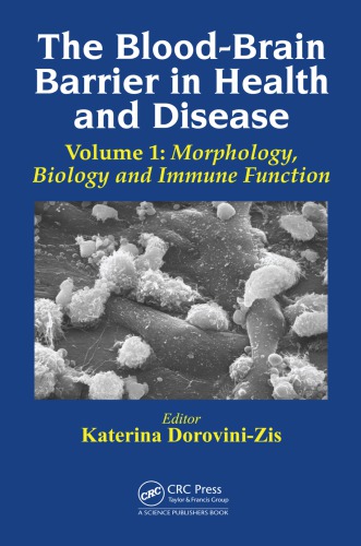The Blood Brain Barrier in Health and Disease Volume 1 Morphology Biology and Immune Function