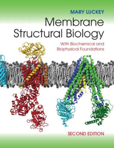 Membrane Structural Biology With Biochemical and Biophysical Foundations