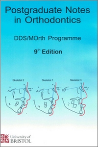 Postgraduate Notes in Orthodontics MSc MOrth Programme 9th Edition ( Bristol Notes )