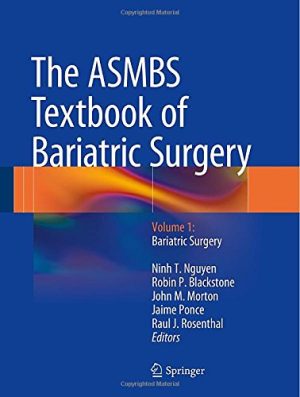 The ASMBS Textbook of Bariatric Surgery Bariatric Surgery Volume 1