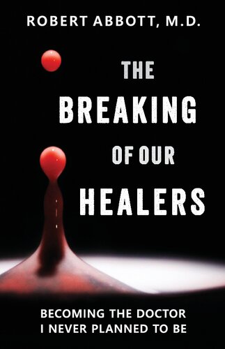The Breaking of Our Healers Becoming the Doctor I Never Planned to Be
