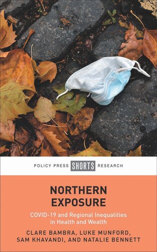 Northern Exposure COVID 19 and Regional Inequalities in Health and Wealth