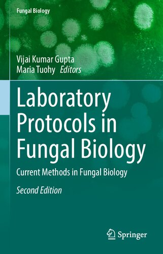 Laboratory Protocols in Fungal Biology Current Methods in Fungal Biology 2nd Edition