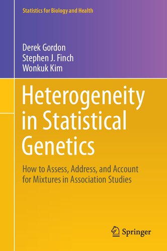 Heterogeneity in Statistical Genetics How to Assess Address and Account for Mixtures in Association Studies