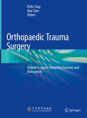 Orthopaedic Trauma Surgery Upper Extremity Fractures and Dislocations Volume 1