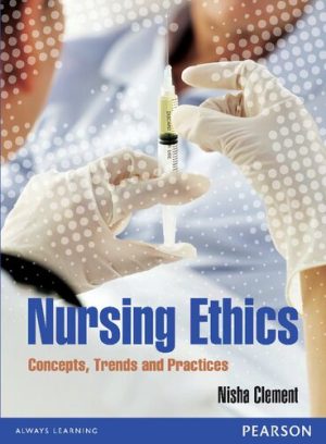 Nursing Ethics Concepts Trends and Practices